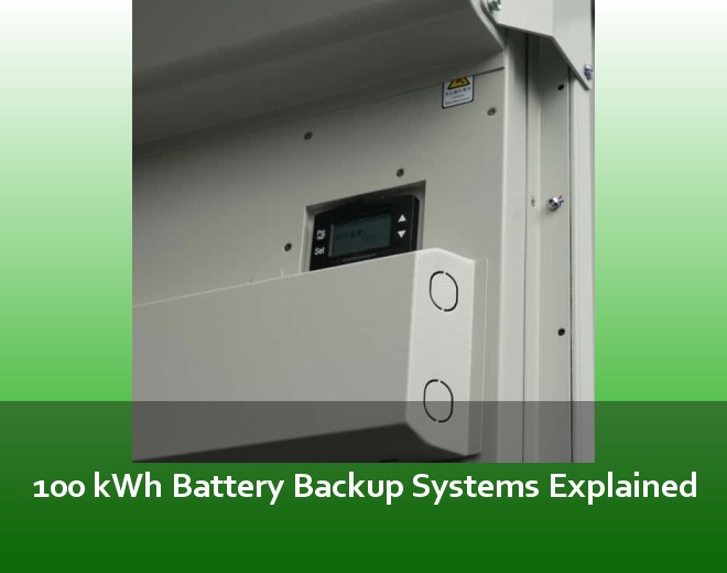 100 kWh Battery Backup Systems Explained